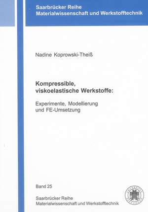 Kompressible, viskoelastische Werkstoffe: de Nadine Koprowski-Theiß