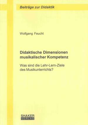 Didaktische Dimensionen musikalischer Kompetenz de Wolfgang Feucht