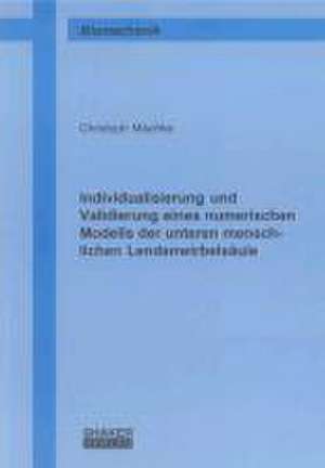 Individualisierung und Validierung eines numerischen Modells der unteren menschlichen Lendenwirbelsäule de Christoph Mischke