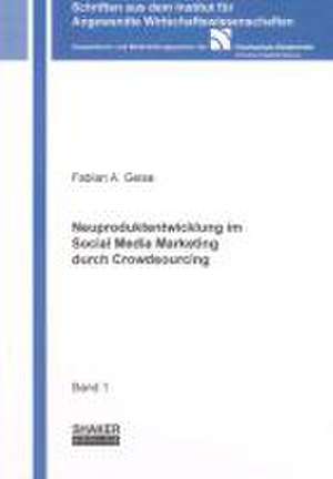 Neuproduktentwicklung im Social Media Marketing durch Crowdsourcing de Fabian A. Geise