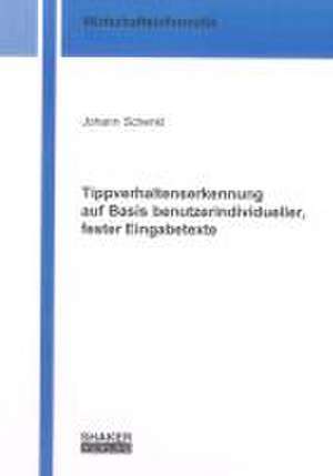 Tippverhaltenserkennung auf Basis benutzerindividueller, fester Eingabetexte de Johann Schenkl