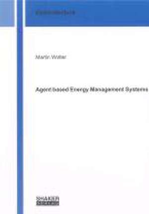 Agent based Energy Management Systems de Martin Wolter