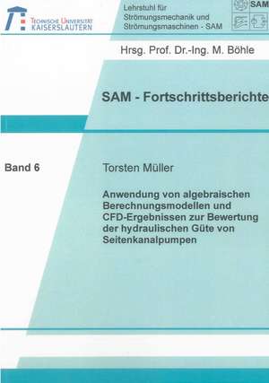 Anwendung von algebraischen Berechnungsmodellen und CFD-Ergebnissen zur Bewertung der hydraulischen Güte von Seitenkanalpumpen de Torsten Müller