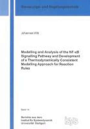 Modelling and Analysis of the NF-kappaB Signalling Pathway and Development of a Thermodynamically Consistent Modelling Approach for Reaction Rules de Johannes Witt