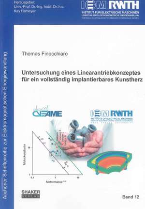 Untersuchung eines Linearantriebkonzeptes für ein vollständig implantierbares Kunstherz de Thomas Finocchiaro