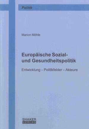 Europäische Sozial- und Gesundheitspolitik de Marion Möhle