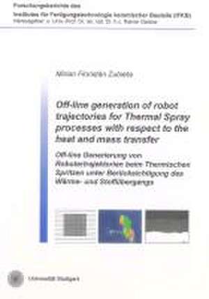 Off-line generation of robot trajectories for Thermal Spray processes with respect to the heat and mass transfer de Mirian Floristán Zubieta