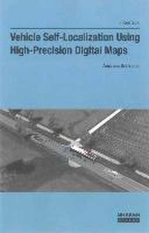 Vehicle Self-Localization Using High-Precision Digital Maps de Andreas Schindler