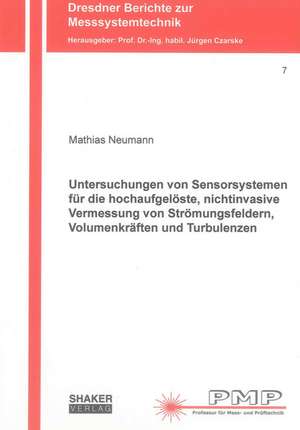 Untersuchungen von Sensorsystemen für die hochaufgelöste, nichtinvasive Vermessung von Strömungsfeldern, Volumenkräften und Turbulenzen de Mathias Neumann