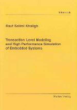 Transaction Level Modeling and High Performance Simulation of Embedded Systems de Rauf Salimi Khaligh