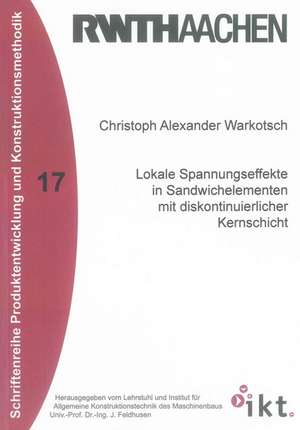 Lokale Spannungseffekte in Sandwichelementen mit diskontinuierlicher Kernschicht de Christoph Alexander Warkotsch