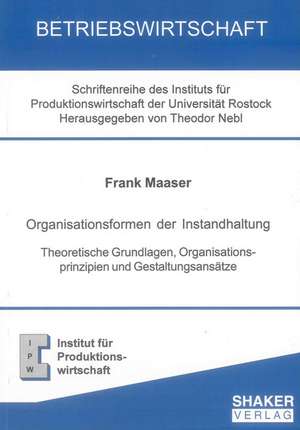 Organisationsformen der Instandhaltung de Frank Maaser