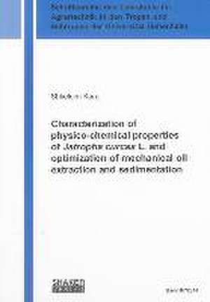 Characterization of physico-chemical properties of Jatropha curcas L. and optimization of mechanical oil extraction and sedimentation de Shkelqim Karaj