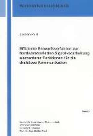 Effiziente Entwurfsverfahren zur hardwarebasierten Signalverarbeitung elementarer Funktionen für die drahtlose Kommunikation de Jochen Rust