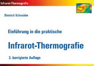 Einführung in die praktische Infrarot-Thermografie de Dietrich Schneider