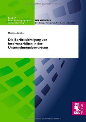 Die Berücksichtigung von Insolvenzrisiken in der Unternehmensbewertung de Matthias Knabe