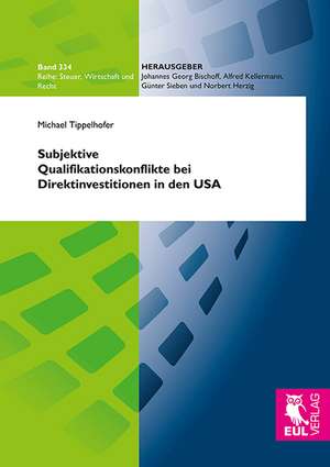 Subjektive Qualifikationskonflikte bei Direktinvestitionen in den USA de Michael Tippelhofer