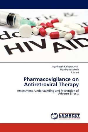 Pharmacovigilance on Antiretroviral Therapy de Kaliaperumal Jagatheesh