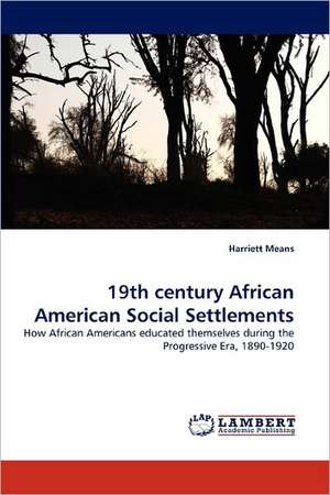 19th century African American Social Settlements de Harriett Means