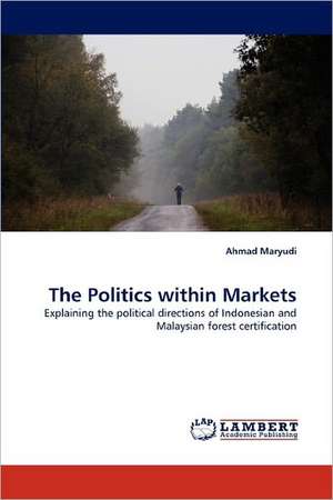 The Politics within Markets de Ahmad Maryudi