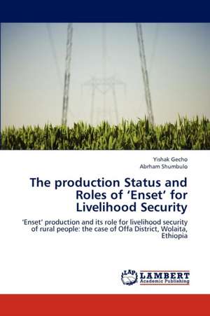 The production Status and Roles of 'Enset' for Livelihood Security de Gecho Yishak