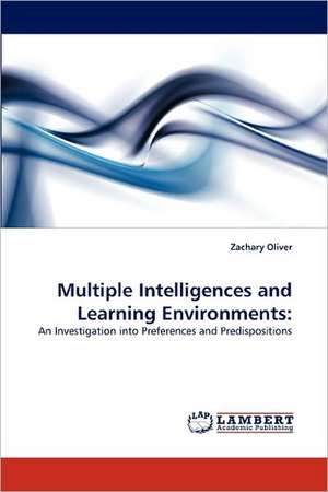 Multiple Intelligences and Learning Environments: de Zachary Oliver