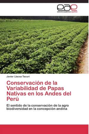 Conservación de la Variabilidad de Papas Nativas en los Andes del Perú de Javier Llacsa Tacuri