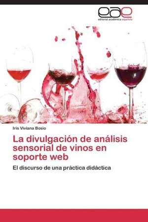 La divulgación de análisis sensorial de vinos en soporte web de Iris Viviana Bosio