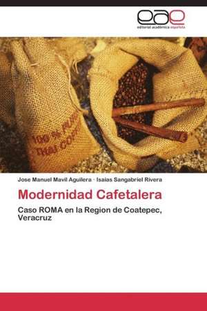 Modernidad Cafetalera de Jose Manuel Mavil Aguilera