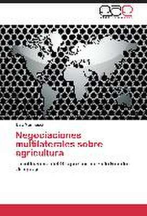 Negociaciones multilaterales sobre agricultura de Elsa Marinucci