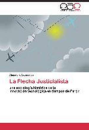 La Flecha Justicialista de Alejandro Artopoulos