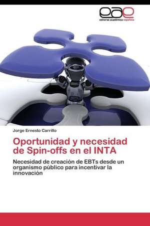 Oportunidad y necesidad de Spin-offs en el INTA de Jorge Ernesto Carrillo