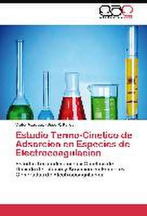 Estudio Termo-Cinetico de Adsorcion en Especies de Electrocoagulacion de Victor Vazquez