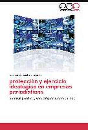 Protección y ejercicio ideológico en empresas periodísticas de Juan Carlos Bamba Chavarría