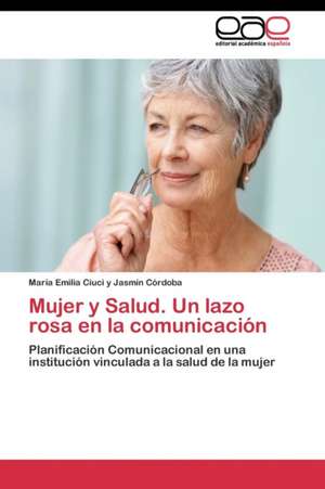 Mujer y Salud. Un lazo rosa en la comunicación de María Emilia Ciuci y Jasmín Córdoba