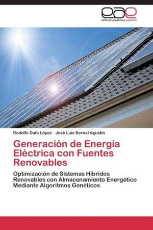 Generación de Energía Eléctrica con Fuentes Renovables de Rodolfo Dufo López