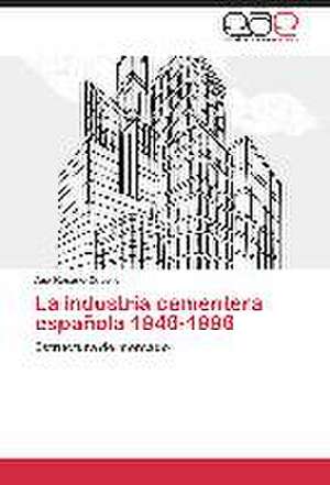 La industria cementera española 1946-1996 de Ana Rosado-Cubero