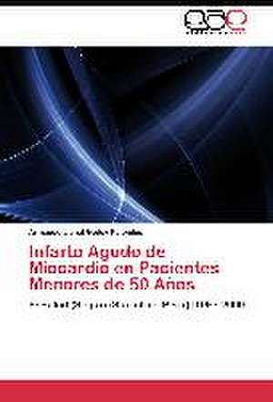 Infarto Agudo de Miocardio en Pacientes Menores de 50 Años de Armando Lionel Godoy Palomino