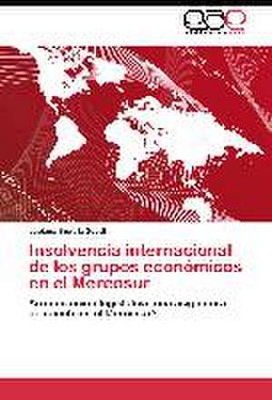 Insolvencia internacional de los grupos económicos en el Mercosur de Luciana Beatriz Scotti