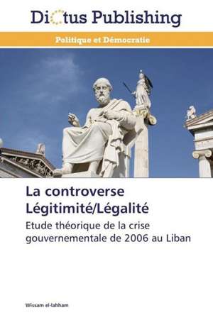 La controverse Légitimité/Légalité de Wissam El-Lahham