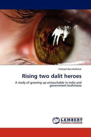 Rising two dalit heroes de Banshelkikar Yashpal