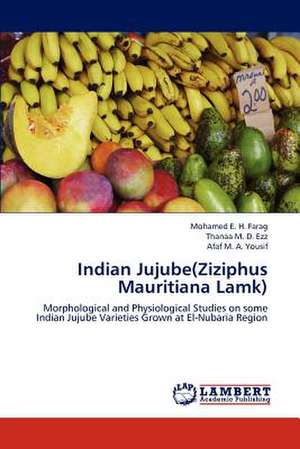 Indian Jujube(Ziziphus Mauritiana Lamk) de Mohamed E. H. Farag