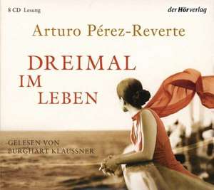 Dreimal im Leben de Arturo Pérez-Reverte