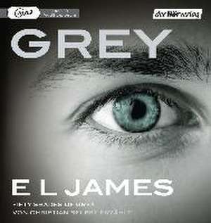 Grey - Fifty Shades of Grey von Christian selbst erzählt de E. L. James