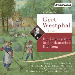 Gert Westphal liest: Die Jahreszeiten in der deutschen Dichtung de Hans Christian Andersen