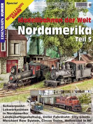 Modellbahn-Kurier Special 16. Modellbahnen der Welt: Nordamerika 5