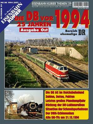 EK-Themen 57: Die Deutsche Bahn AG vor 25 Jahren - 1994 Osten