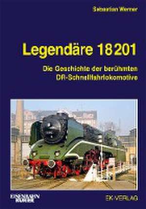 Legendäre 18 201 de Sebastian Werner