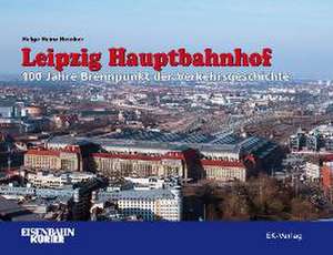 Leipzig Hauptbahnhof 1915 bis 2015 de Helge-Heinz Heinker