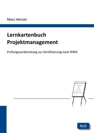 Lernkartenbuch Projektmanagement de Marc Hensel